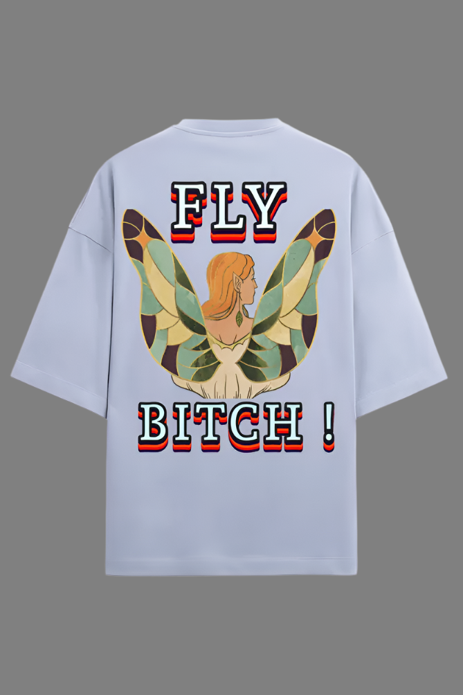 FLY BITCH FRONT & BACK DESIGNED OVERSIZED TEE HIM & HER